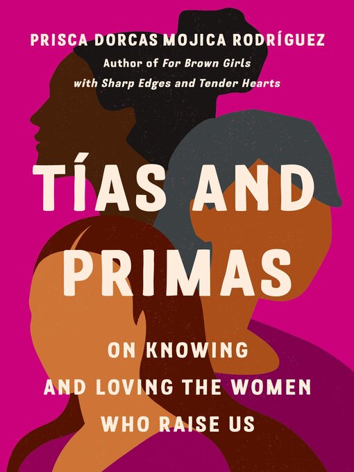 Title details for Tías and Primas by Prisca Dorcas Mojica Rodríguez - Wait list